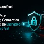 Why Your Mining Connection Should Be Encrypted Not Just Fast